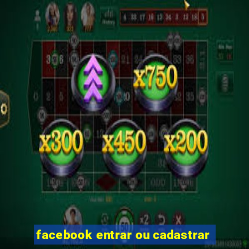 facebook entrar ou cadastrar